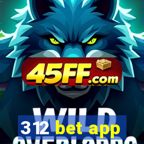 312 bet app